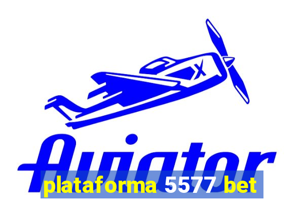 plataforma 5577 bet